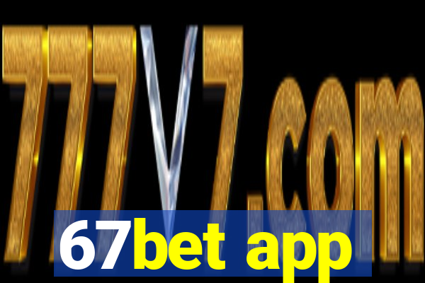 67bet app